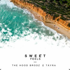 Sweet Feels ft Tayra