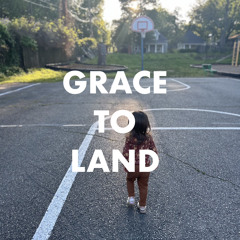 Grace To Land