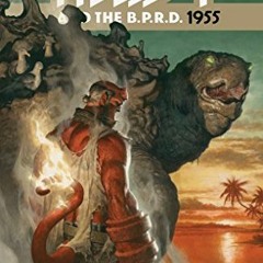 [Get] PDF EBOOK EPUB KINDLE Hellboy and the B.P.R.D.: 1955 by  Mike Mignola,Chris Rob