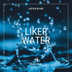 Afrasiab - Liker Water