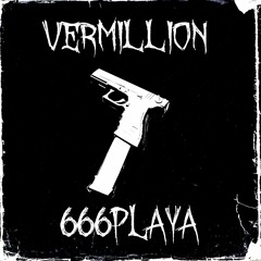 Vermilion - 666PLAYA