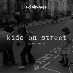 Linkage - Kids on street (Extended Mix)