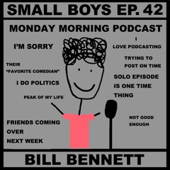 Ep. 42 Bill Bennett Doesn't Need Anybody