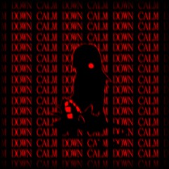 CALM DOWN