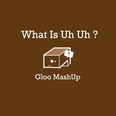 Kideko vs Dubdogz&The Fish House - What Is Uh Uh ?(Gloo Mashup)[FREE DOWNLOAD]