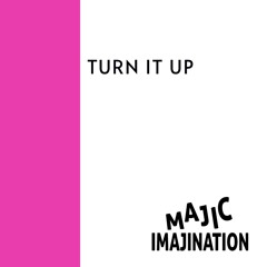 Turn It Up