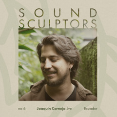 SoundSculptors No 6 - Joaquín Cornejo 𝘭𝘪𝘷𝘦