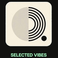 SELECTED VIBES