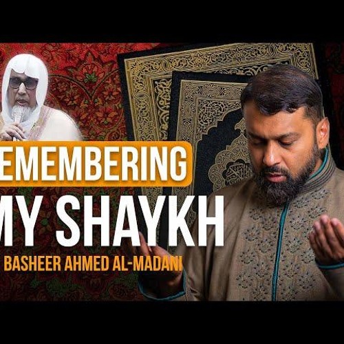 Shaykh Yasir Qadhi's Journey with Shaykh Basheer Al Madani