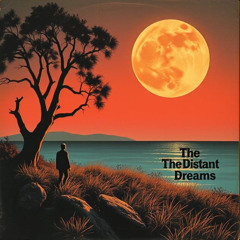 I guess...It's Like that (The Distant Dreams)