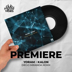 PREMIERE: Yoram ─ Kalon (Diego Miranda Remix) [Boys & Girls]