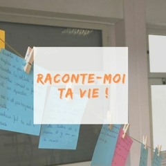 Raconte-Moi Ta Vie (Issoire) – Ce n’est pas le début qui compte, c’est la fin