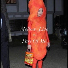 Mellow_Live - Part Of Me RMX