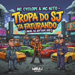MC CYCLOPE & MC NITO - TROPA DO SJ TA FATURANDO [ PROD. DJ JOTTAPE 028 ]