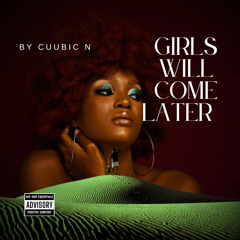 Girls will come later