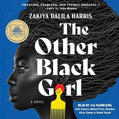 Read [PDF EBOOK EPUB KINDLE] The Other Black Girl: A Novel by  Zakiya Dalila Harris,Aja Naomi King,J