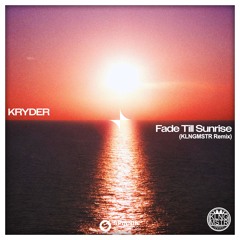 Fade Till Sunrise (KLNGMSTR Remix)
