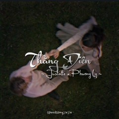 Thằng Điên (With Outro) - Justatte x Phương Ly / Speed Up