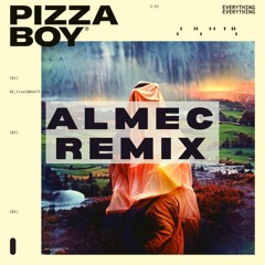 Pizza Boy (Almec Remix) #pizzaboyremix