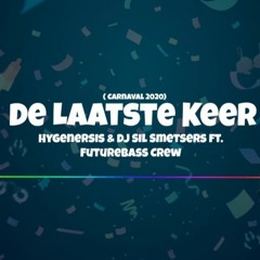 Hygenersis & DJ Sil Smetsers ft. Futurebass Crew - De Laatste Keer ( Carnaval 2020)