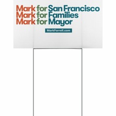 Mark Farrell For Mayor 2024 Shirt Yard Sign