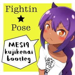 Fightin★Pose(MES_kujikenai_bootleg_remix)