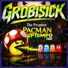 The Prophet - Pac-Man (Grobisick Uptempo edit)
