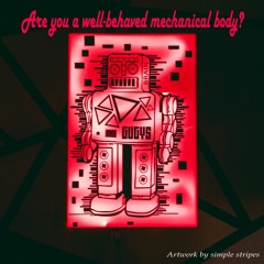 Are you a well-behaved mechanical body