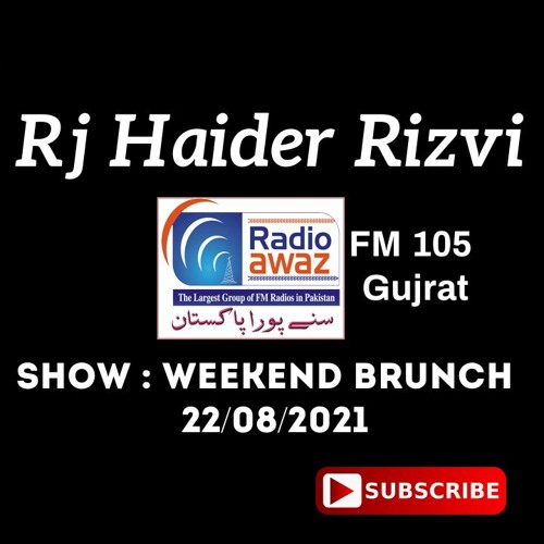 Stream RJ Haider Rizvi | Radio Awaz 105 Gujrat | Weekend Brunch by Haider  Mujtaba | Listen online for free on SoundCloud