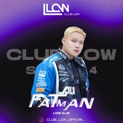 2025 CLUB LOW Mixset 01 : FATMAN
