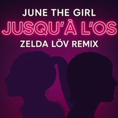 JUSQU'A L'OS / ZELDA LÖV REMIX