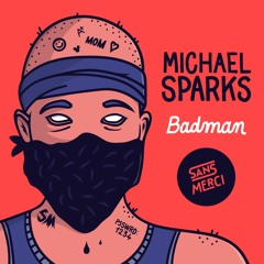 Michael Sparks - Badman
