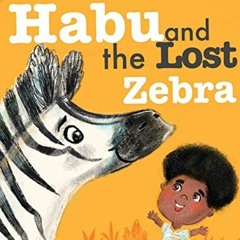 ( MlC ) Habu and the Lost Zebra by  Beth Solomon &  Ira Baykovska ( 12Yj8 )