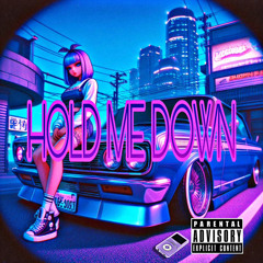 HOLD ME DOWN /w IVNDON (prod.niji)