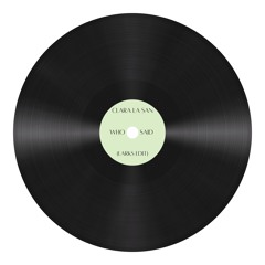 Clara La San - Who Said (Larks Extended Edit) [FREE DL]