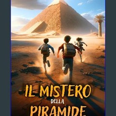 ebook read pdf 📖 IL SEGRETO DELLA PIRAMIDE: Un libro d’avventura per ragazzi che celebra l'Antico