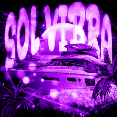 SOL VIBRA (Slowed)