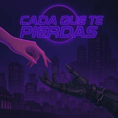 Cada que te pierdas