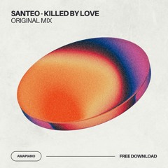 Killed By Love (Original Mix) | FREE DOWNLOAD