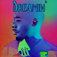 Dreamin'