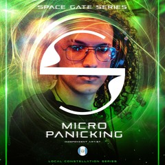 MICROPANICKING @ SpaceGateSeries [LOCAL CONSTELLATIONS series] SECOND SEASON - Episode 001