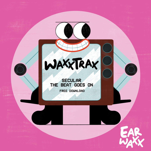 Stream Secular - Beat Goes On [FREE DOWNLOAD] by EARWAXX | Listen online  for free on SoundCloud