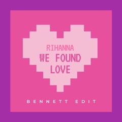 Rihanna - We found Love ft. Calvin Harris (Bennett Bootleg) (DOWNLOAD FOR FULL VERSION)