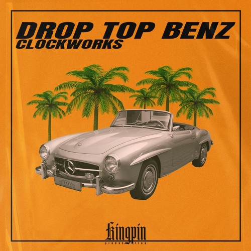 CLOCKWORKS - DROP TOP BENZ [FREE DOWNLOAD]