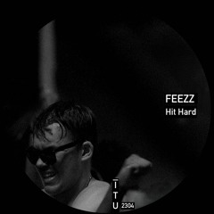 FEEZZ - Hit Hard [ITU 2304]