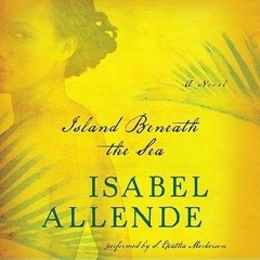 *[Book] PDF Download Island Beneath the Sea BY Isabel Allende