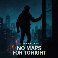 No Maps For Tonight