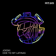 Premiere: Joeski - Ode To My Latinas [Maya Recordings]