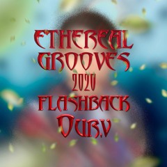 ethereal grooves 2020 flashback mix