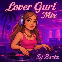18th - Lover Gurl Mix - Afro, Dancehall, Reggeaton, Shatta, Zouk